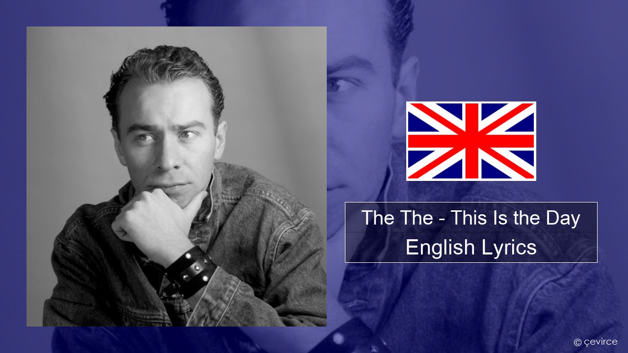 The The – This Is the Day English Lyrics