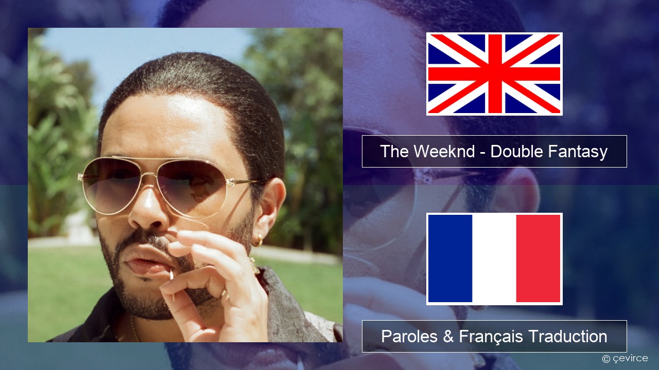 The Weeknd – Double Fantasy (feat. Future) Anglais Paroles & Français Traduction