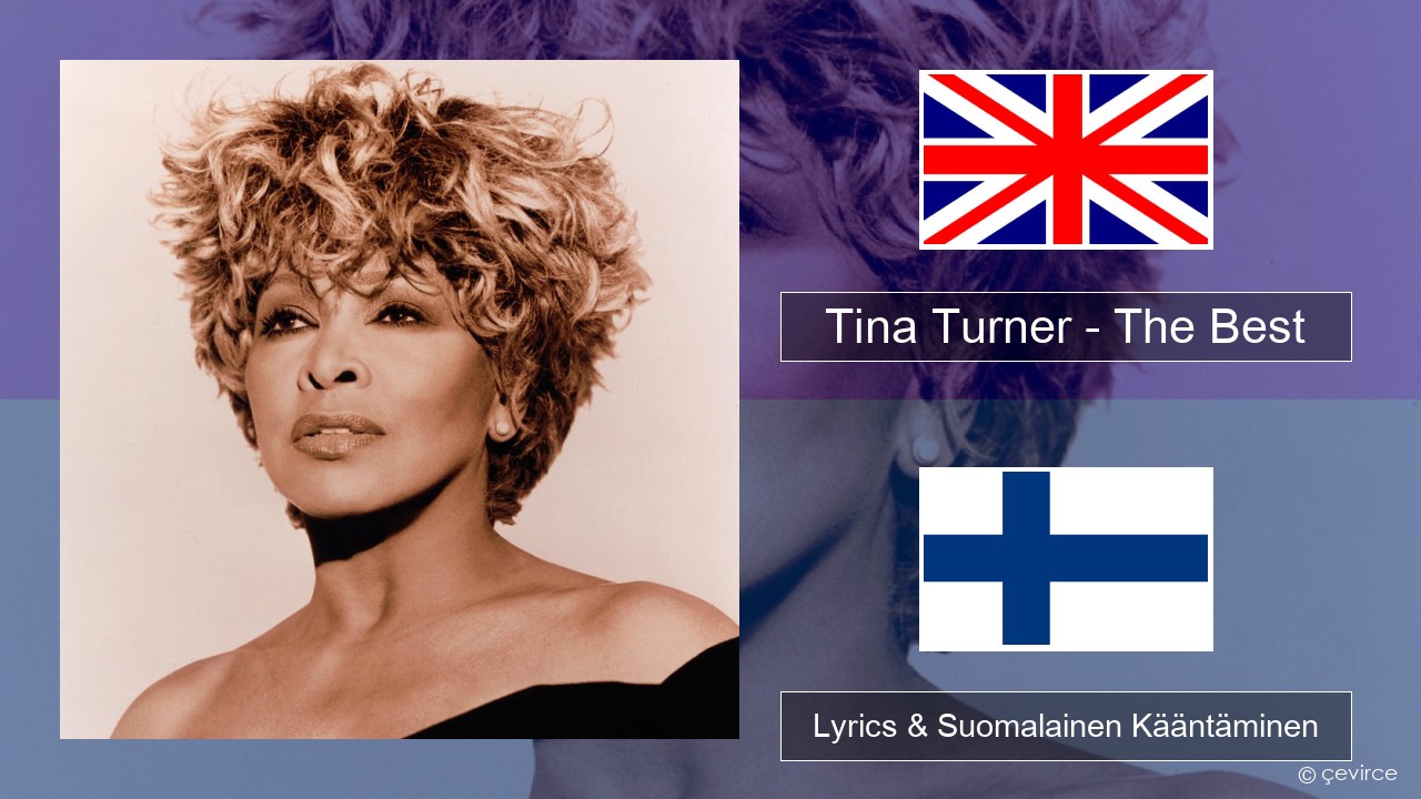 Tina Turner – The Best Englanti Lyrics & Suomalainen Kääntäminen