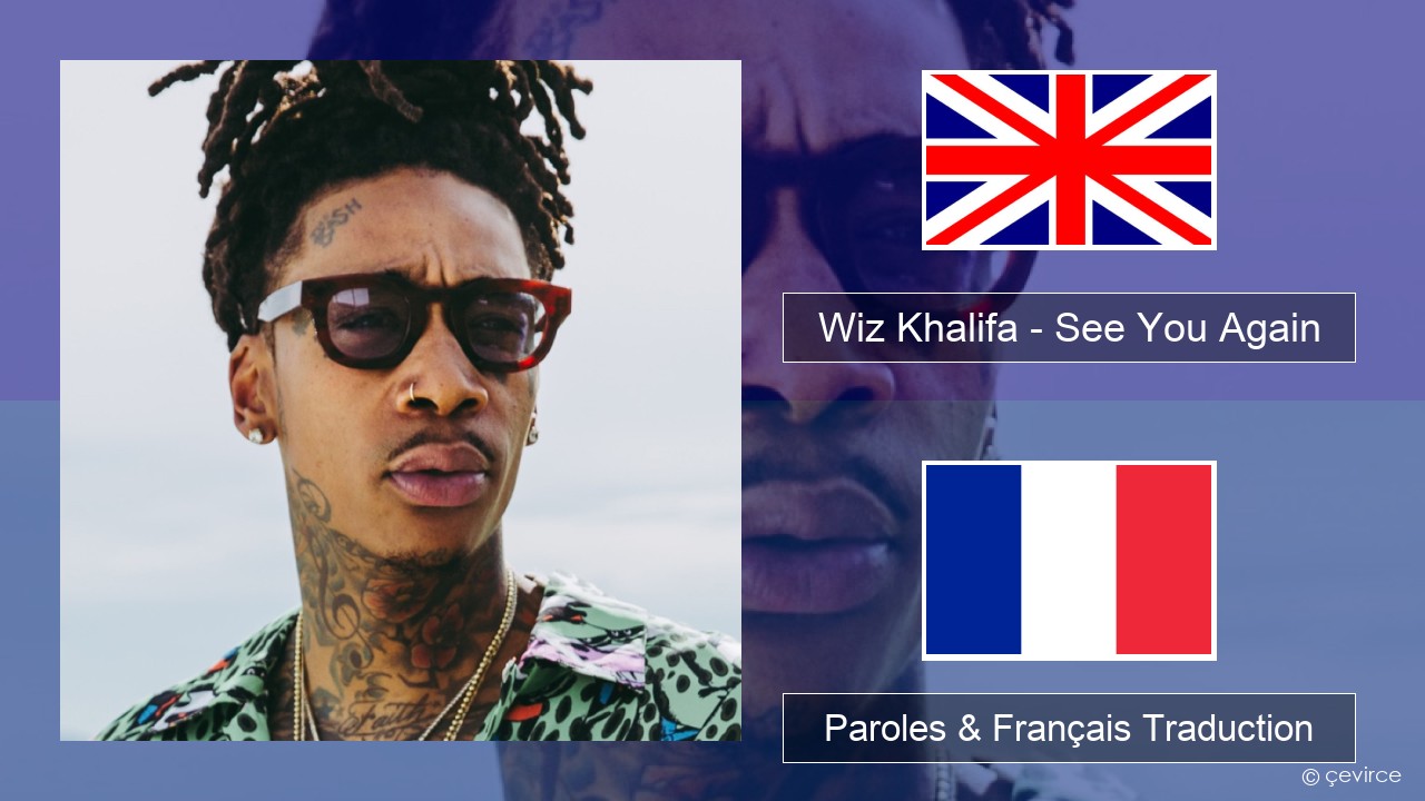 Wiz Khalifa – See You Again (feat. Charlie Puth) Anglais Paroles & Français Traduction