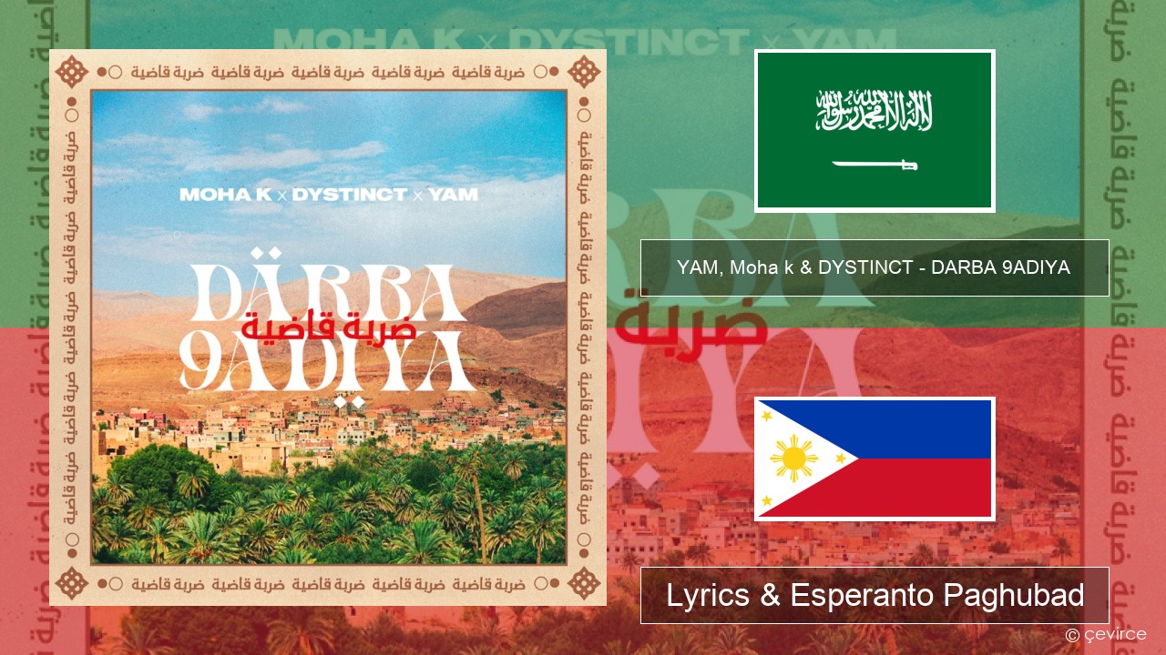 YAM, Moha k & DYSTINCT – DARBA 9ADIYA Arabyang saudita Lyrics & Esperanto Paghubad