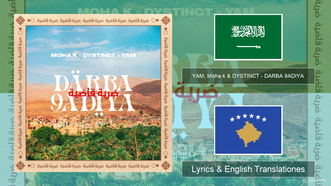 YAM, Moha k & DYSTINCT – DARBA 9ADIYA Arabic Lyrics & English Translationes