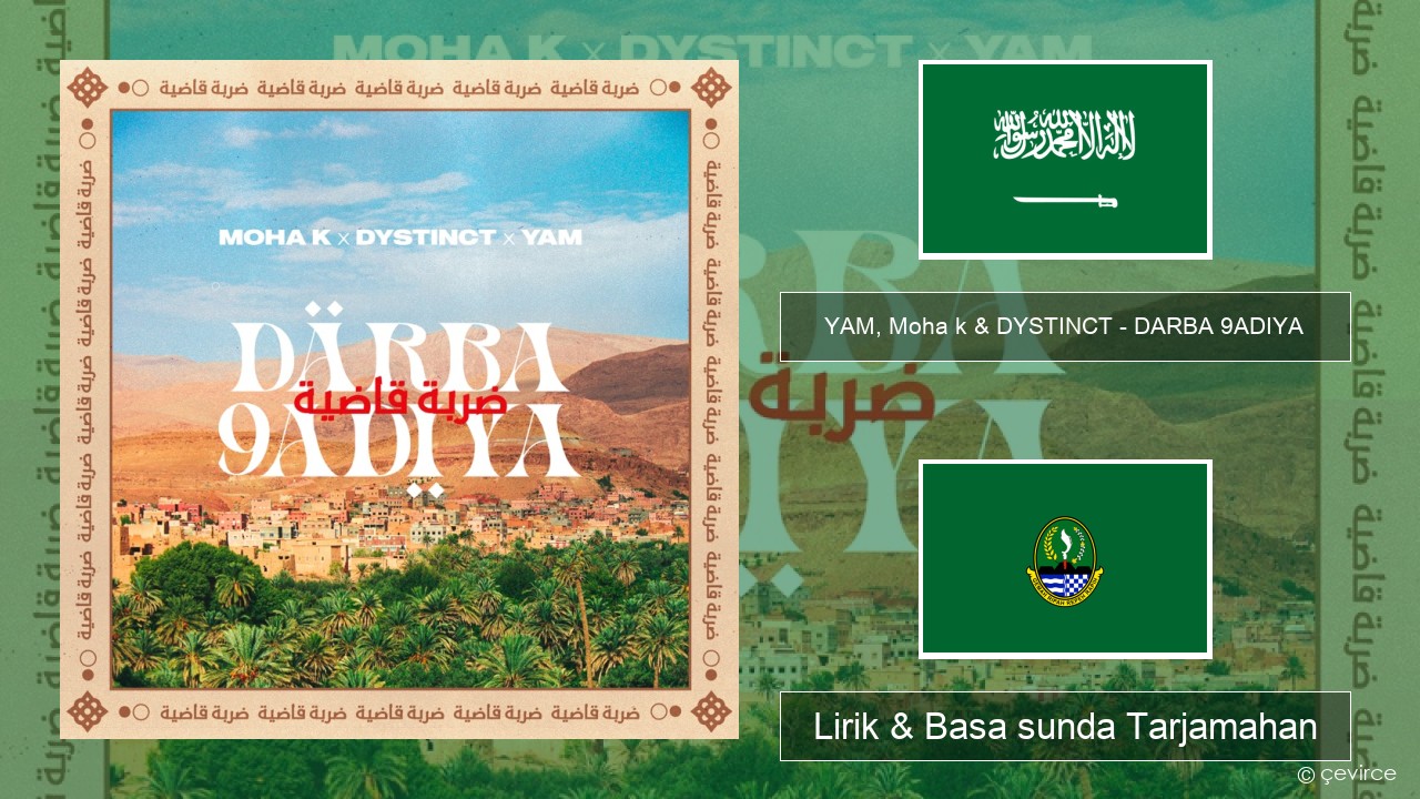 YAM, Moha k & DYSTINCT – DARBA 9ADIYA Arab Lirik & Basa sunda Tarjamahan