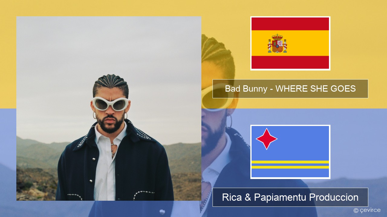 Bad Bunny – WHERE SHE GOES Spañó Rica & Papiamentu Produccion