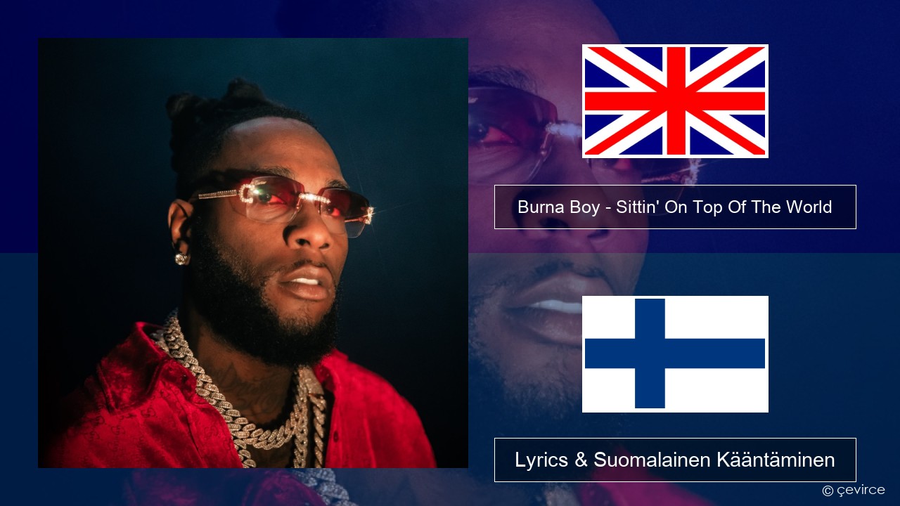 Burna Boy – Sittin’ On Top Of The World Englanti Lyrics & Suomalainen Kääntäminen