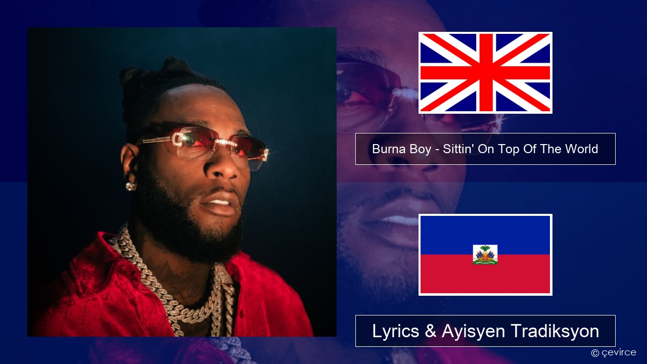 Burna Boy – Sittin’ On Top Of The World Angle Lyrics & Ayisyen Tradiksyon