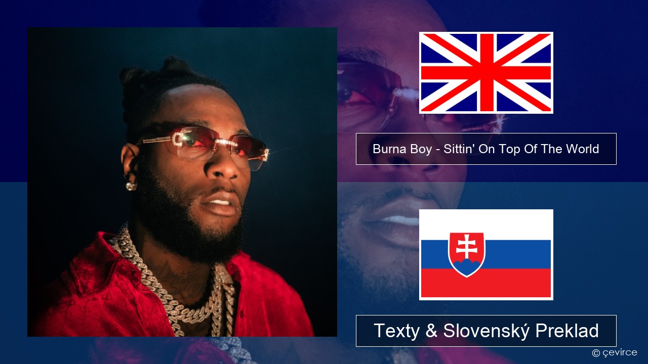 Burna Boy – Sittin’ On Top Of The World Anglický Texty & Slovenský Preklad