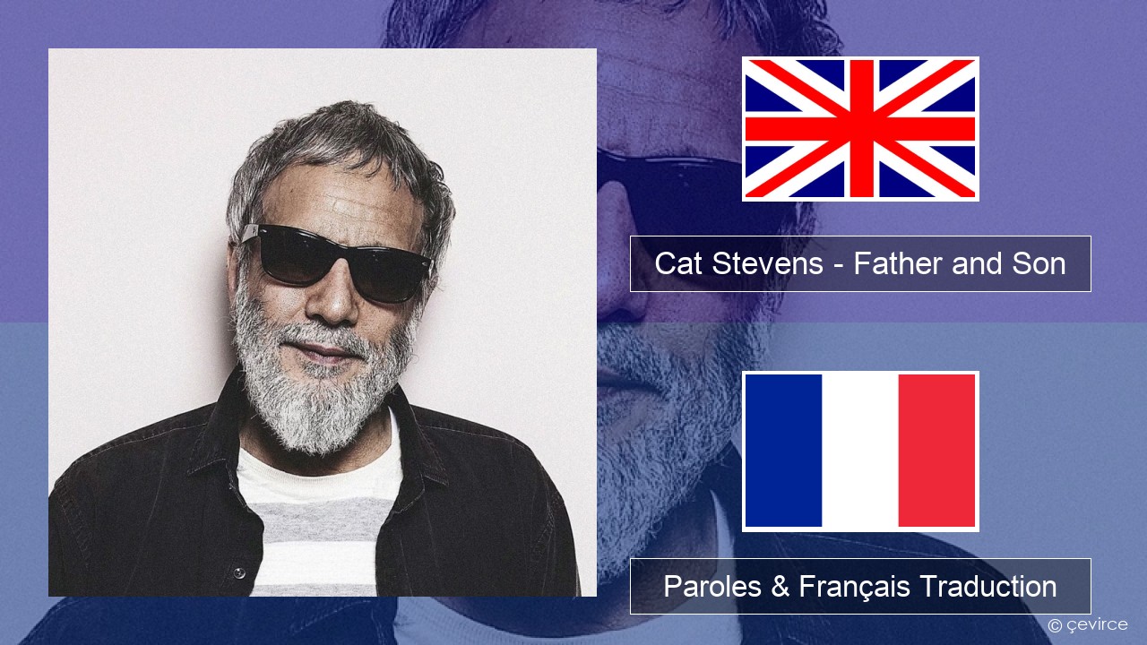 Cat Stevens – Father and Son Anglais Paroles & Français Traduction