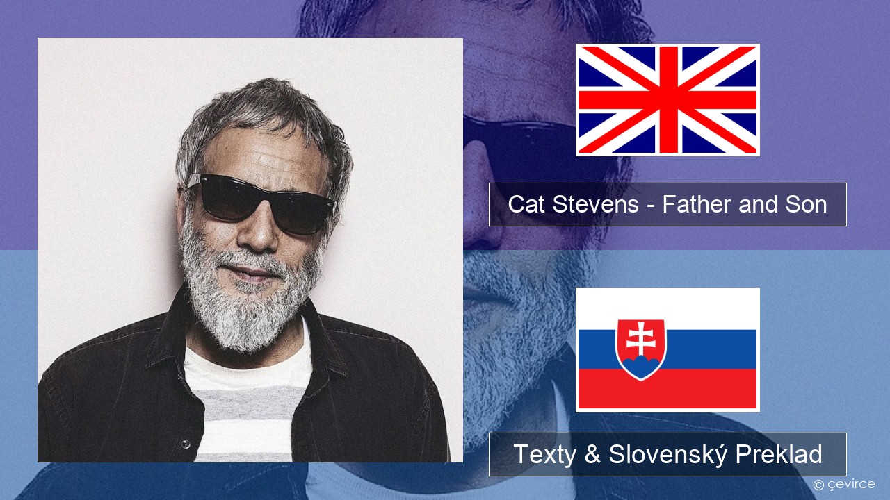 Cat Stevens – Father and Son Anglický Texty & Slovenský Preklad