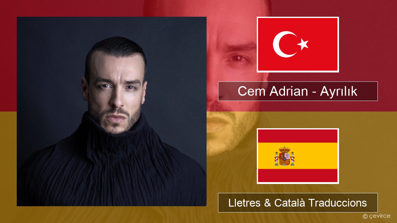 Cem Adrian – Ayrılık Turc Lletres & Català Traduccions