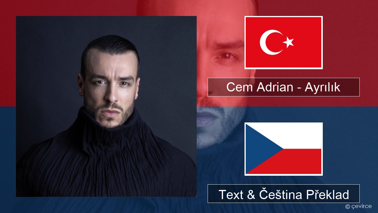 Cem Adrian – Ayrılık Turecký Text & Čeština Překlad