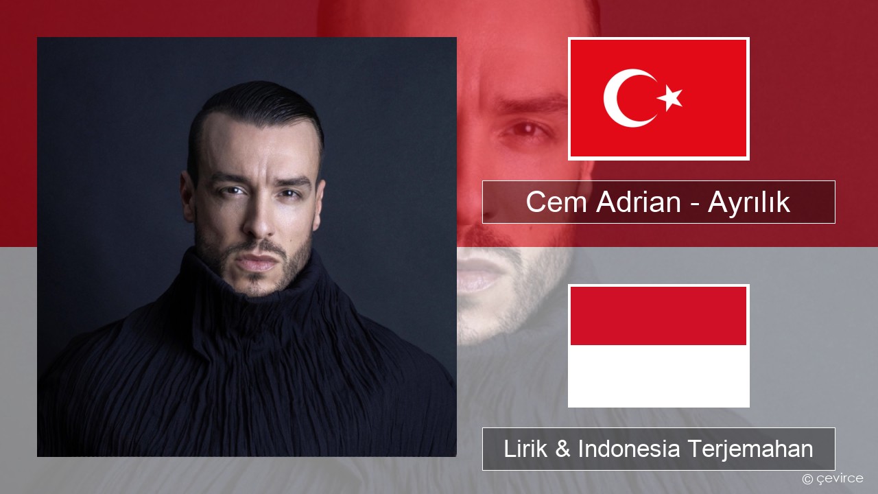 Cem Adrian – Ayrılık Turki Lirik & Indonesia Terjemahan