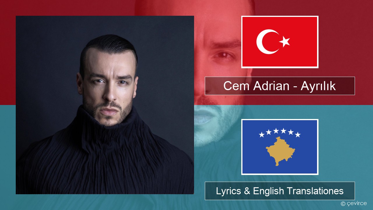 Cem Adrian – Ayrılık Turkish Lyrics & English Translationes