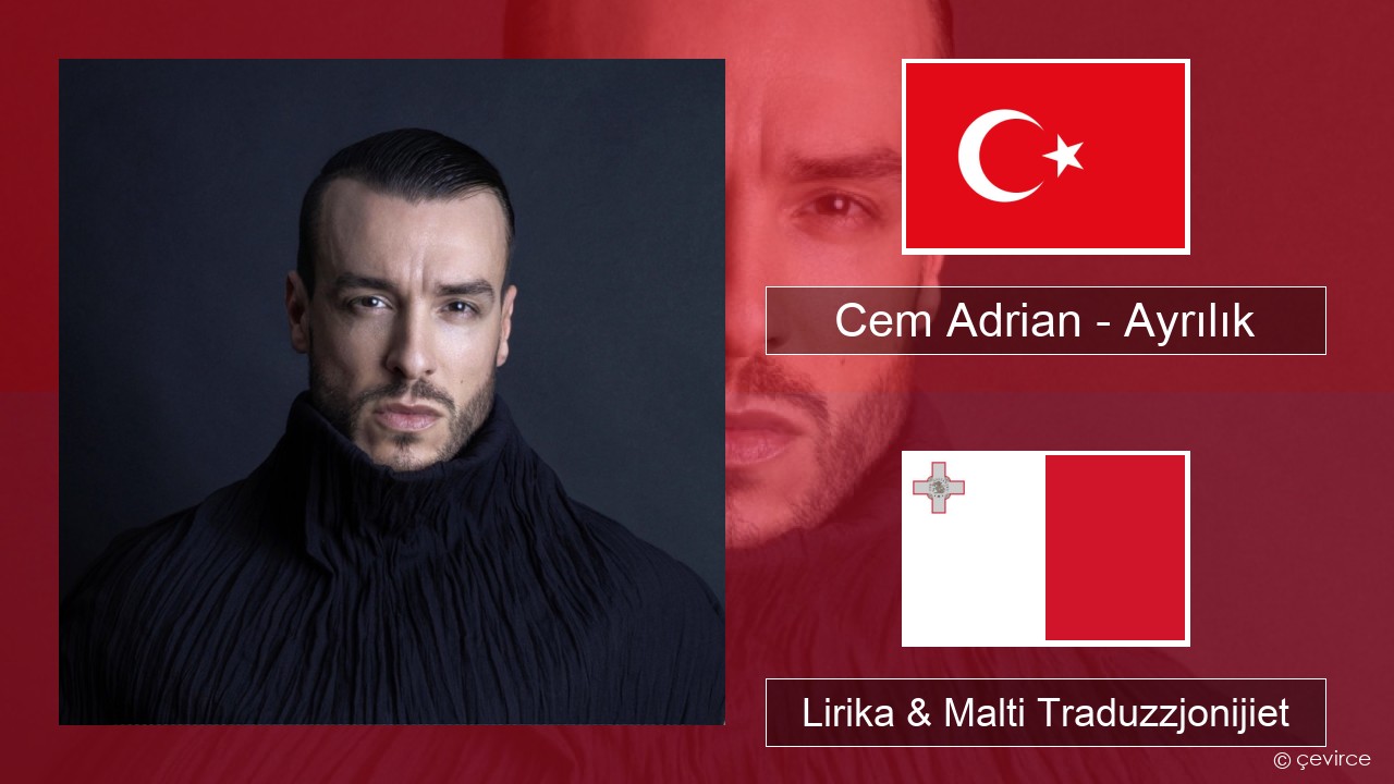 Cem Adrian – Ayrılık Tork Lirika & Malti Traduzzjonijiet