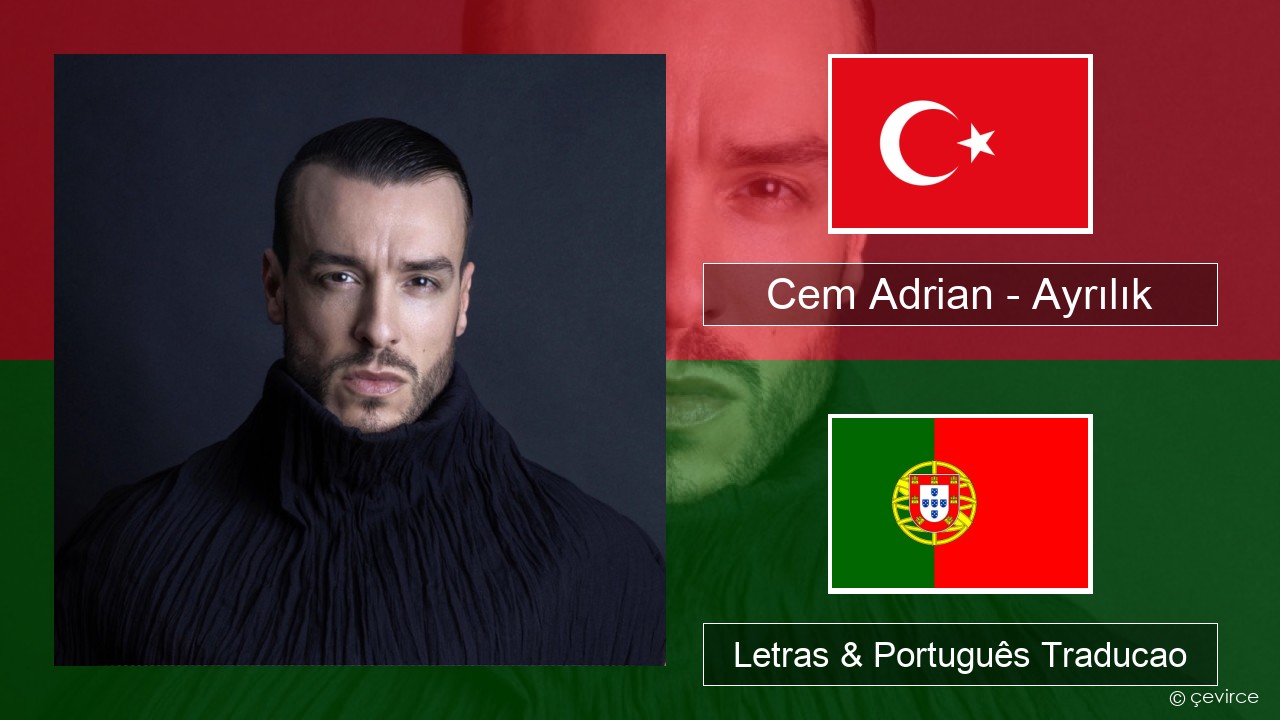 Cem Adrian – Ayrılık Turco Letras & Português Traducao