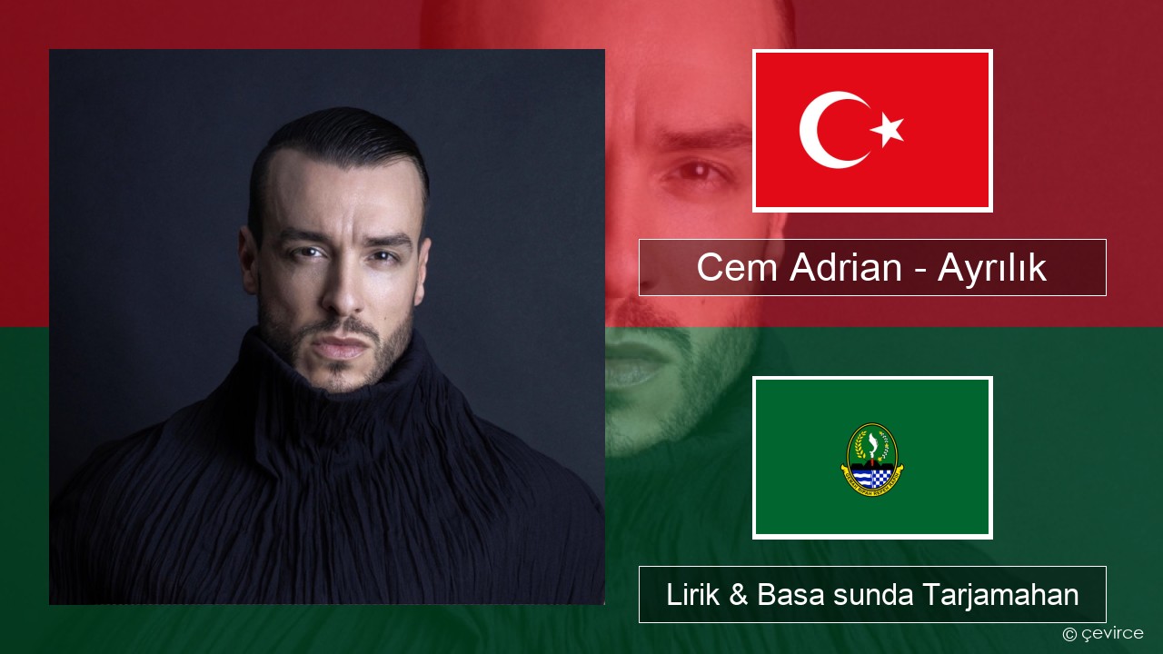 Cem Adrian – Ayrılık Turki Lirik & Basa sunda Tarjamahan