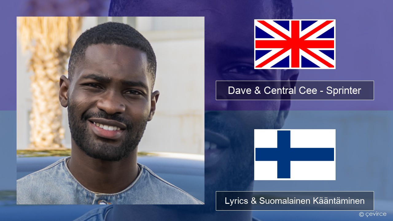 Dave & Central Cee – Sprinter Englanti Lyrics & Suomalainen Kääntäminen