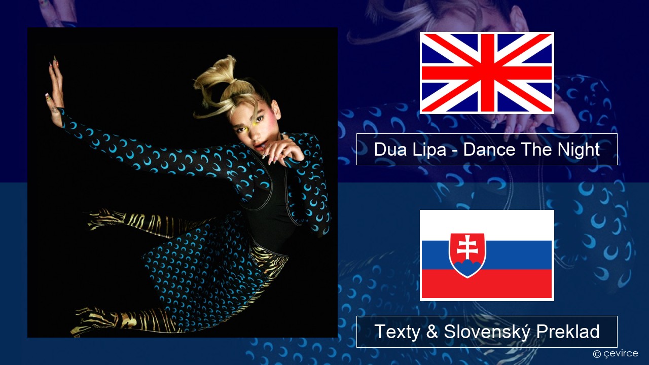 Dua Lipa – Dance The Night Anglický Texty & Slovenský Preklad