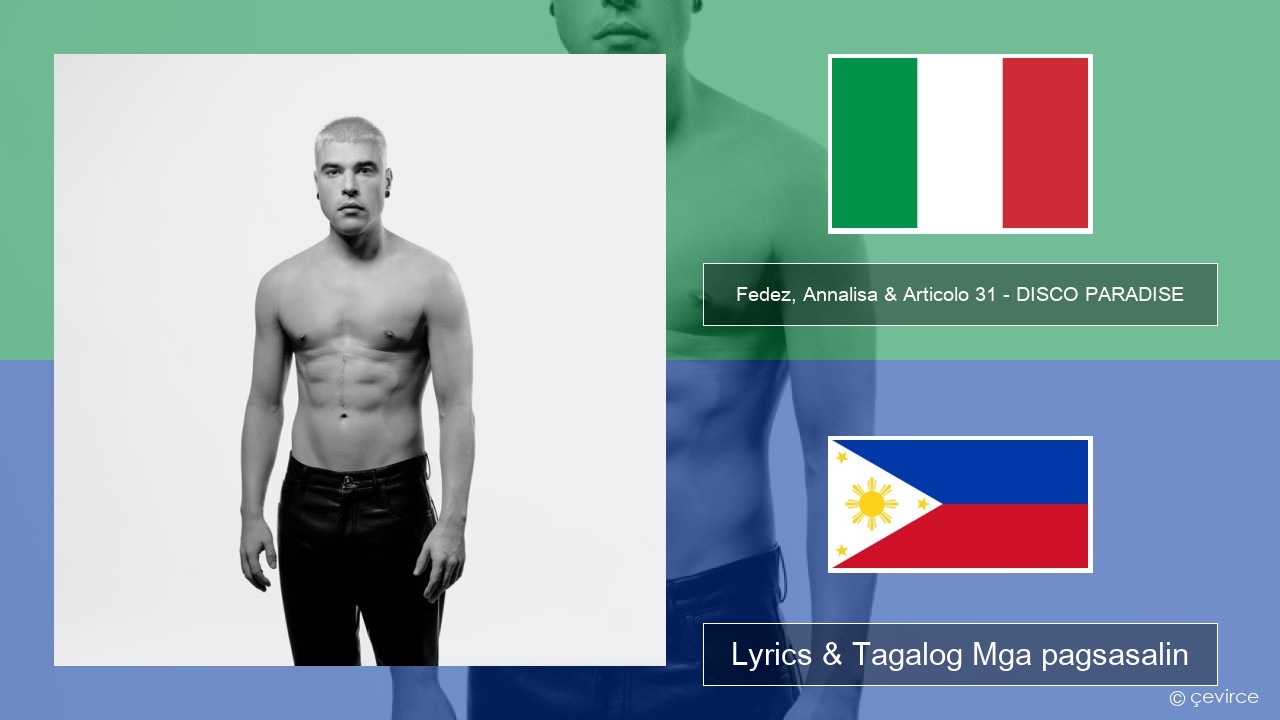 Fedez, Annalisa & Articolo 31 – DISCO PARADISE Italyano Lyrics & Tagalog Mga pagsasalin