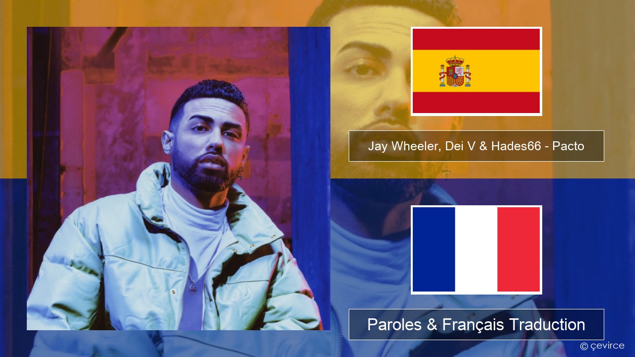 Jay Wheeler, Dei V & Hades66 – Pacto (feat. Luar La L) Espagnol Paroles & Français Traduction