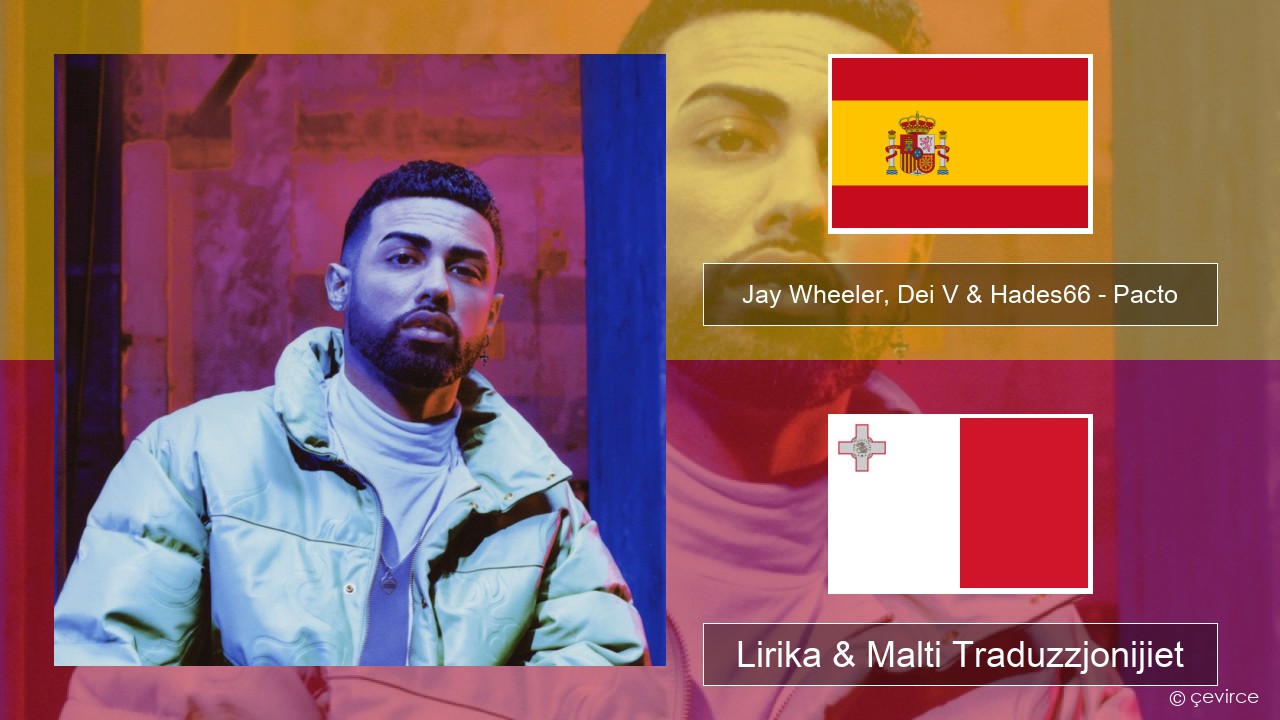 Jay Wheeler, Dei V & Hades66 – Pacto (feat. Luar La L) Spanjol Lirika & Malti Traduzzjonijiet