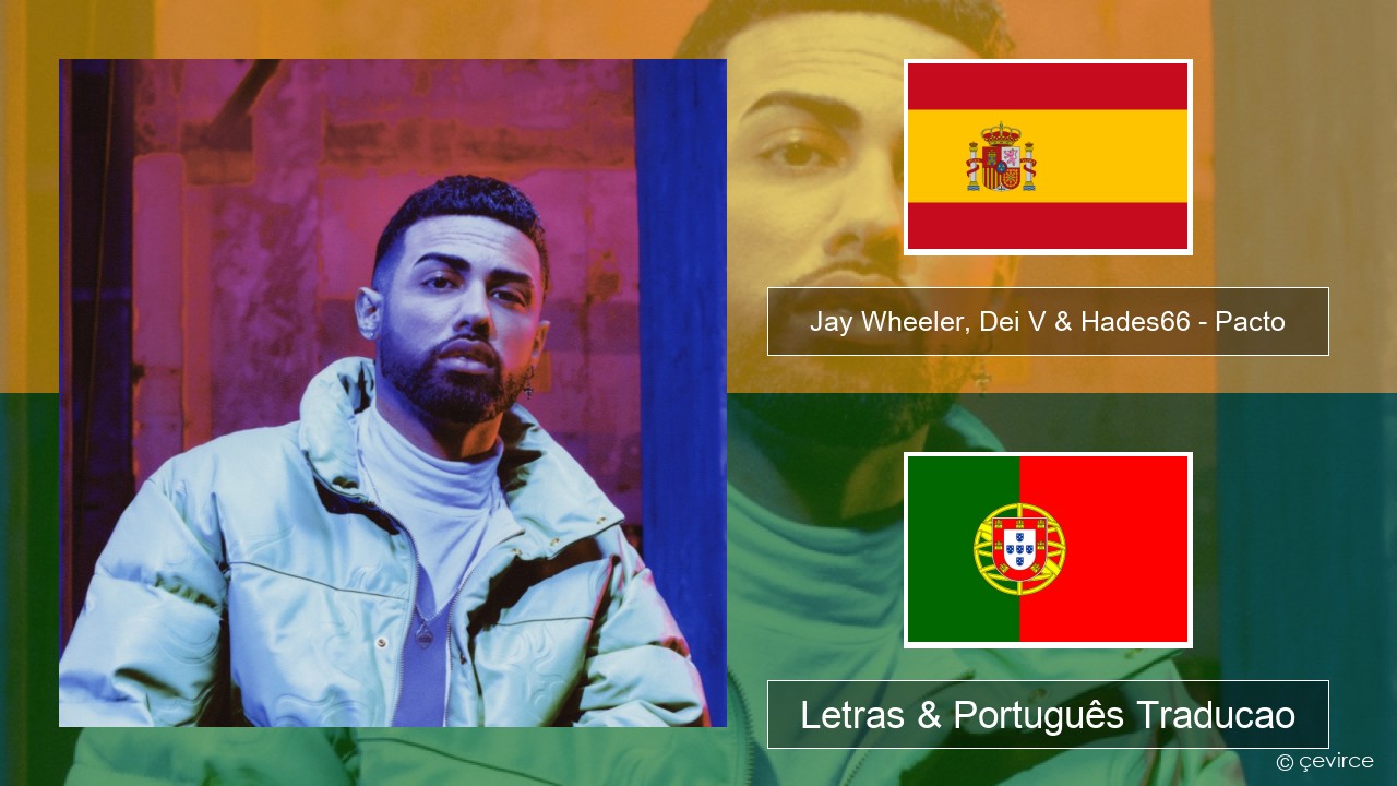 Jay Wheeler, Dei V & Hades66 – Pacto (feat. Luar La L) Espanhol Letras & Português Traducao