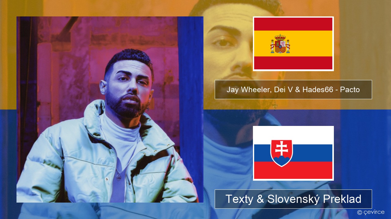 Jay Wheeler, Dei V & Hades66 – Pacto (feat. Luar La L) Španielsko Texty & Slovenský Preklad