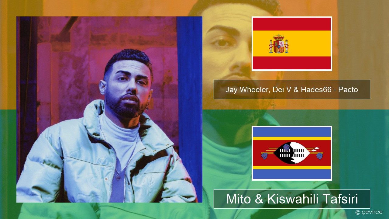 Jay Wheeler, Dei V & Hades66 – Pacto (feat. Luar La L) Kihispania Mito & Kiswahili Tafsiri