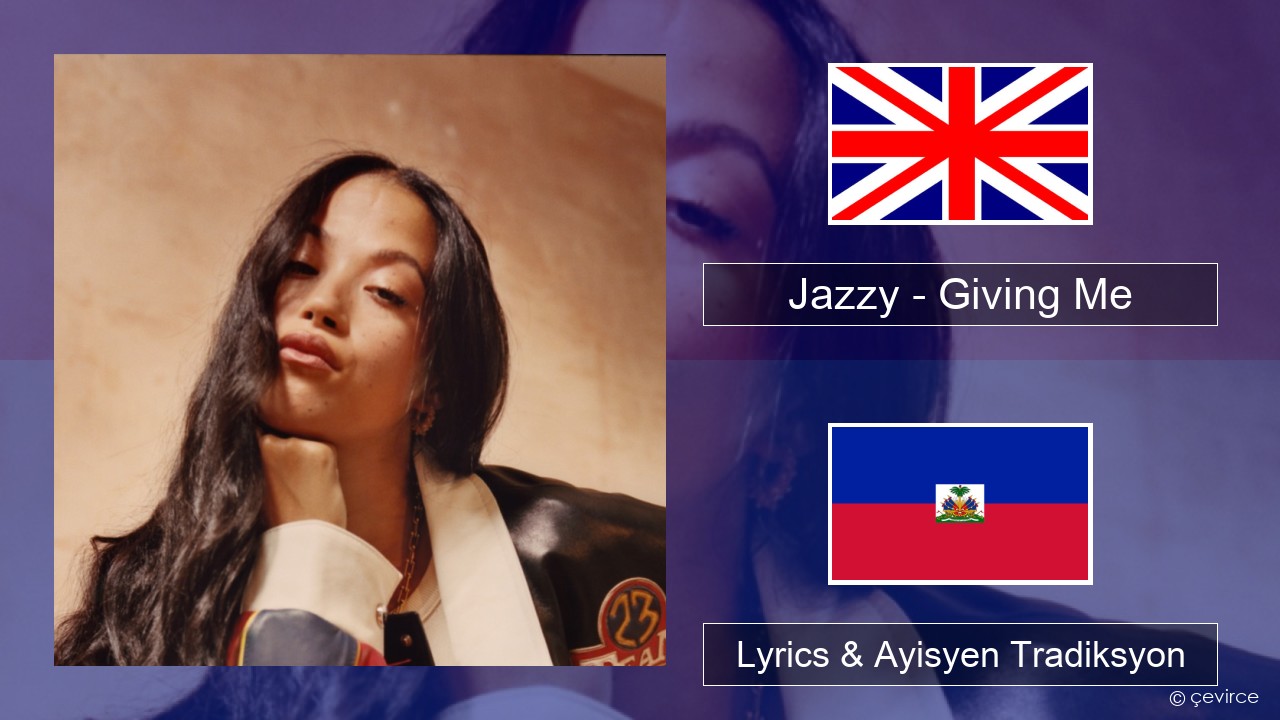 Jazzy – Giving Me Angle Lyrics & Ayisyen Tradiksyon