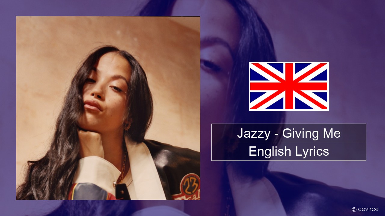 Jazzy – Giving Me English Lyrics