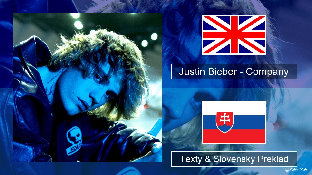 Justin Bieber – Company Anglický Texty & Slovenský Preklad