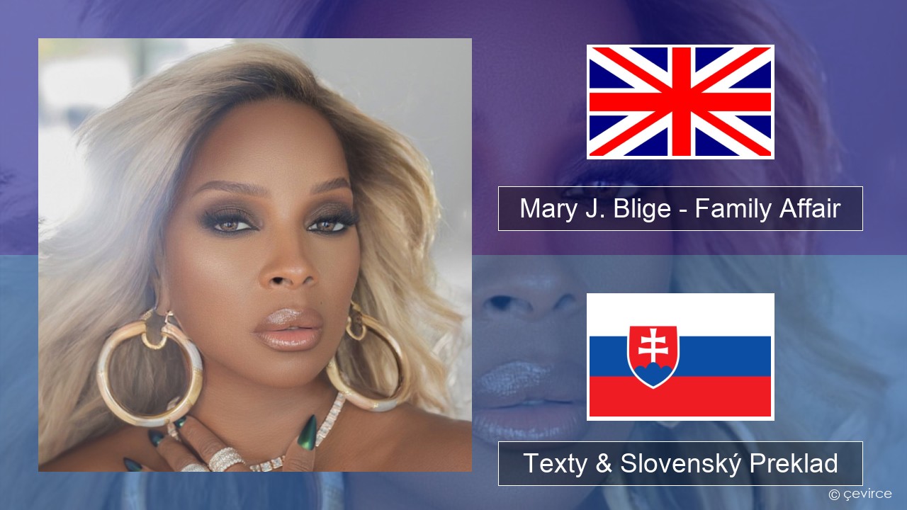 Mary J. Blige – Family Affair Anglický Texty & Slovenský Preklad