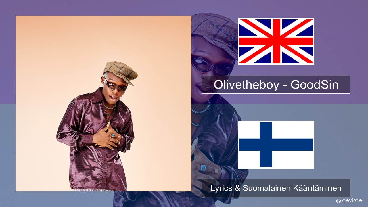 Olivetheboy – GoodSin Englanti Lyrics & Suomalainen Kääntäminen