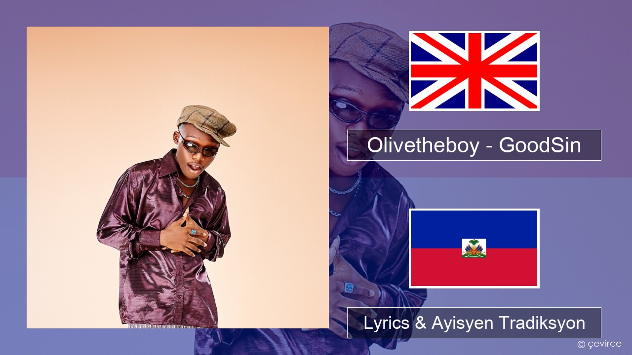 Olivetheboy – GoodSin Angle Lyrics & Ayisyen Tradiksyon