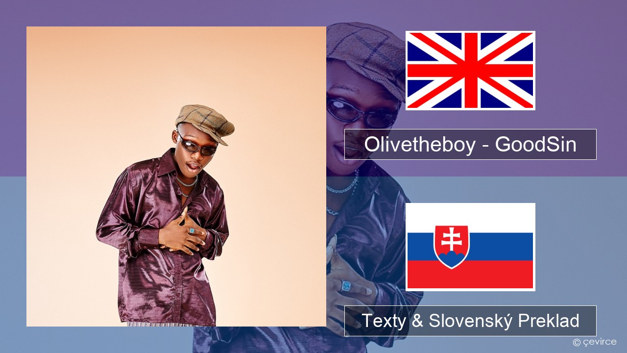 Olivetheboy – GoodSin Anglický Texty & Slovenský Preklad