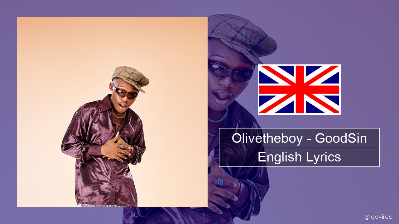 Olivetheboy – GoodSin English Lyrics