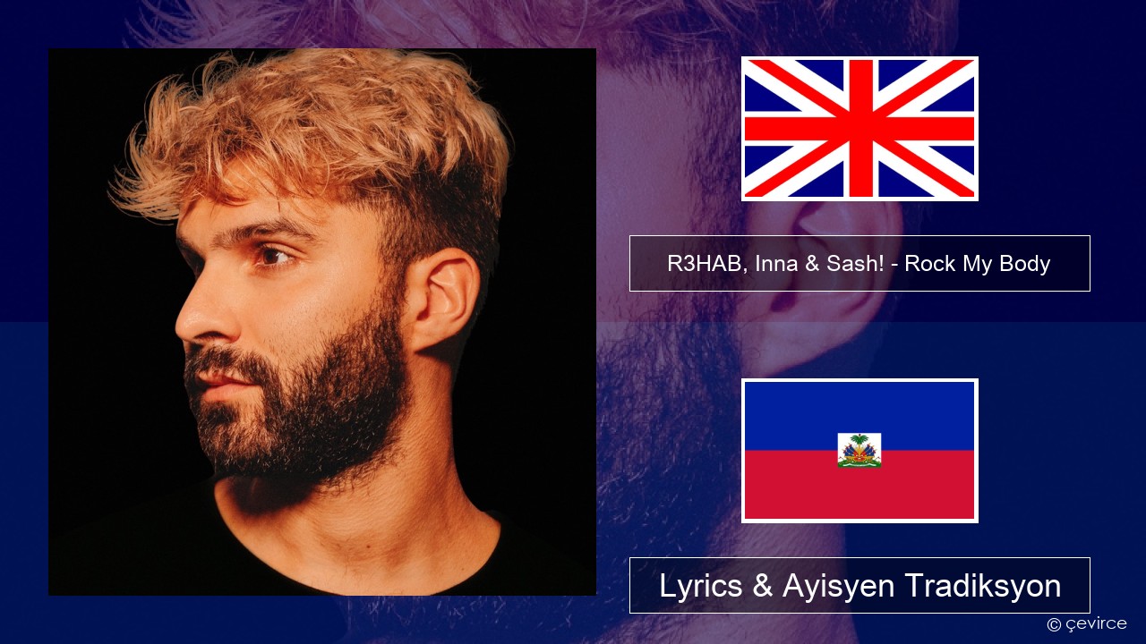 R3HAB, Inna & Sash! – Rock My Body Angle Lyrics & Ayisyen Tradiksyon