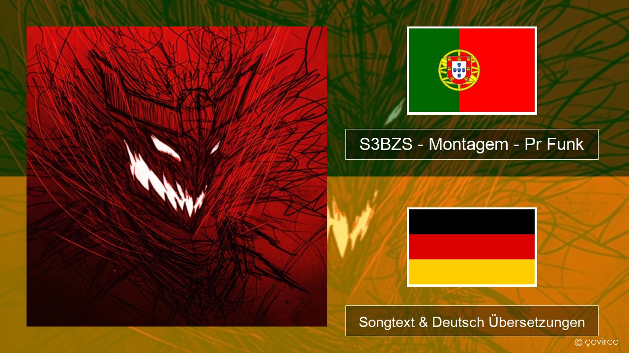 S3BZS – Montagem – Pr Funk Portugiesisch Songtext & Deutsch Übersetzungen