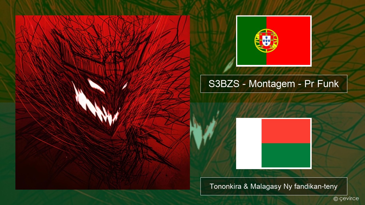 S3BZS – Montagem – Pr Funk Teny portiogey Tononkira & Malagasy Ny fandikan-teny