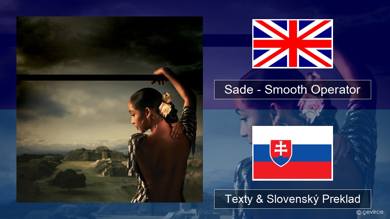 Sade – Smooth Operator Anglický Texty & Slovenský Preklad