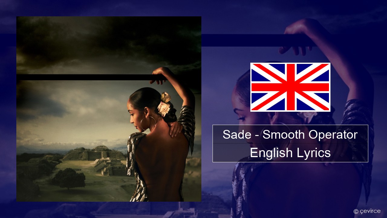 Sade – Smooth Operator English Lyrics