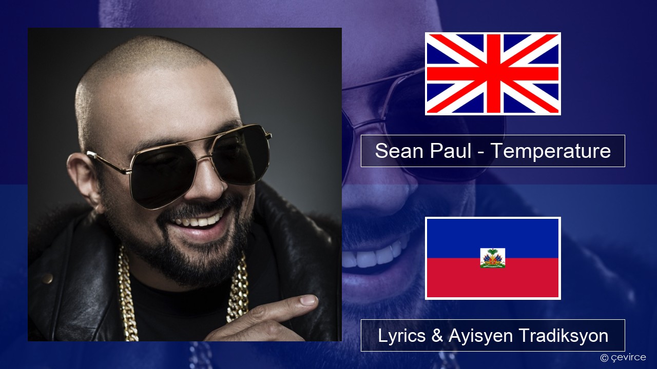 Sean Paul – Temperature Angle Lyrics & Ayisyen Tradiksyon