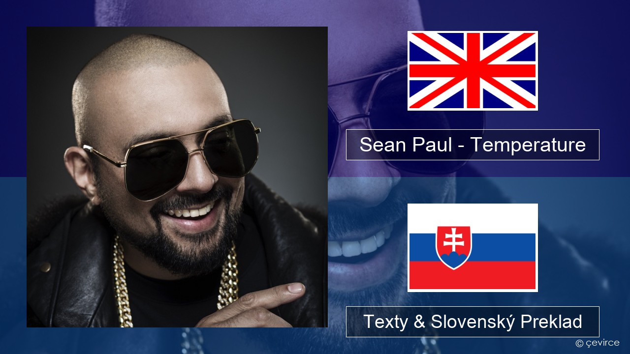 Sean Paul – Temperature Anglický Texty & Slovenský Preklad