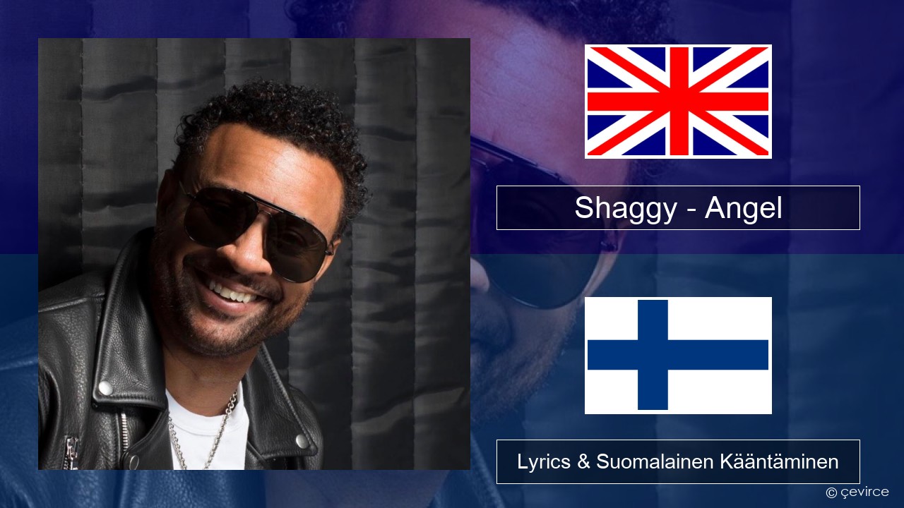 Shaggy – Angel (feat. Rayvon) Englanti Lyrics & Suomalainen Kääntäminen