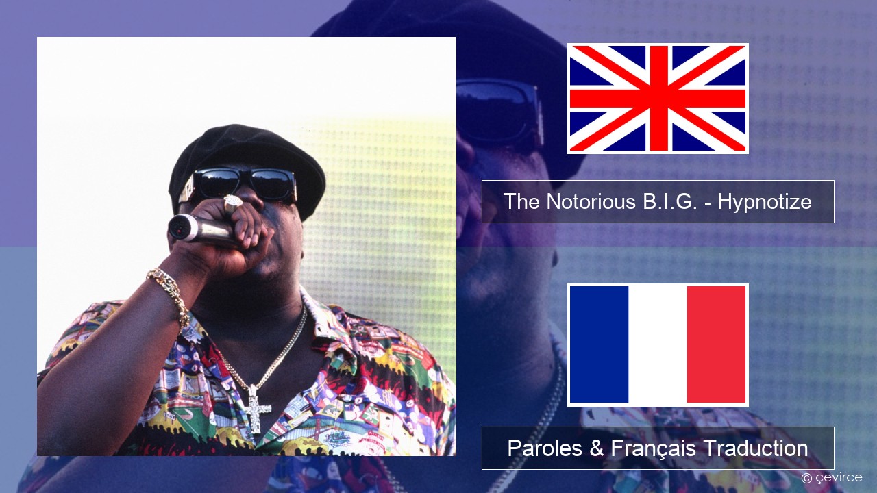 The Notorious B.I.G. – Hypnotize Anglais Paroles & Français Traduction