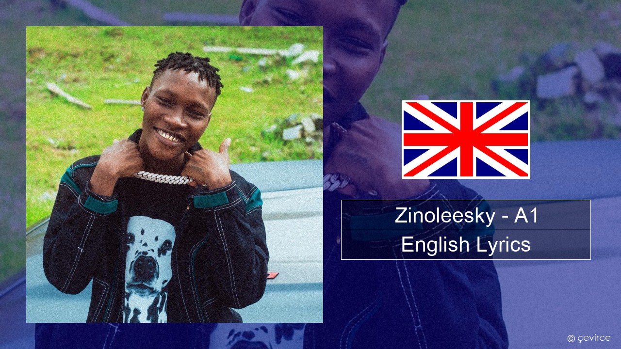 Zinoleesky – A1 (Feeling Disorder) English Lyrics