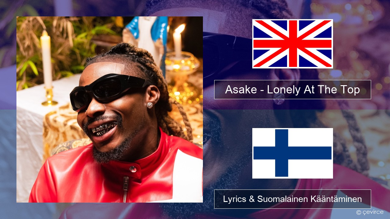 Asake – Lonely At The Top Englanti Lyrics & Suomalainen Kääntäminen