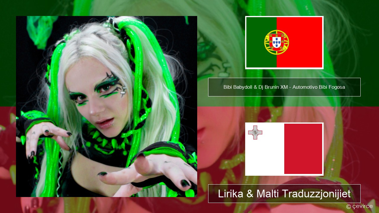 Bibi Babydoll & Dj Brunin XM – Automotivo Bibi Fogosa Portugiż Lirika & Malti Traduzzjonijiet