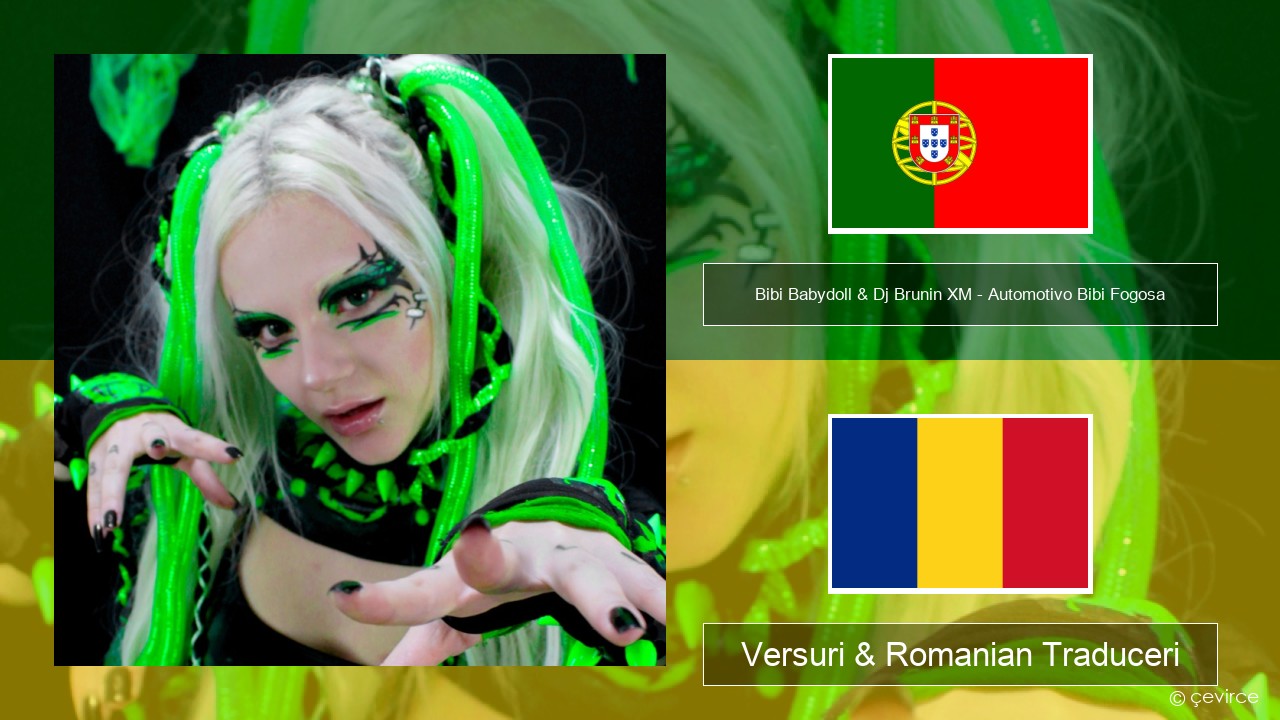 Bibi Babydoll & Dj Brunin XM – Automotivo Bibi Fogosa Portugheză Versuri & Romanian Traduceri