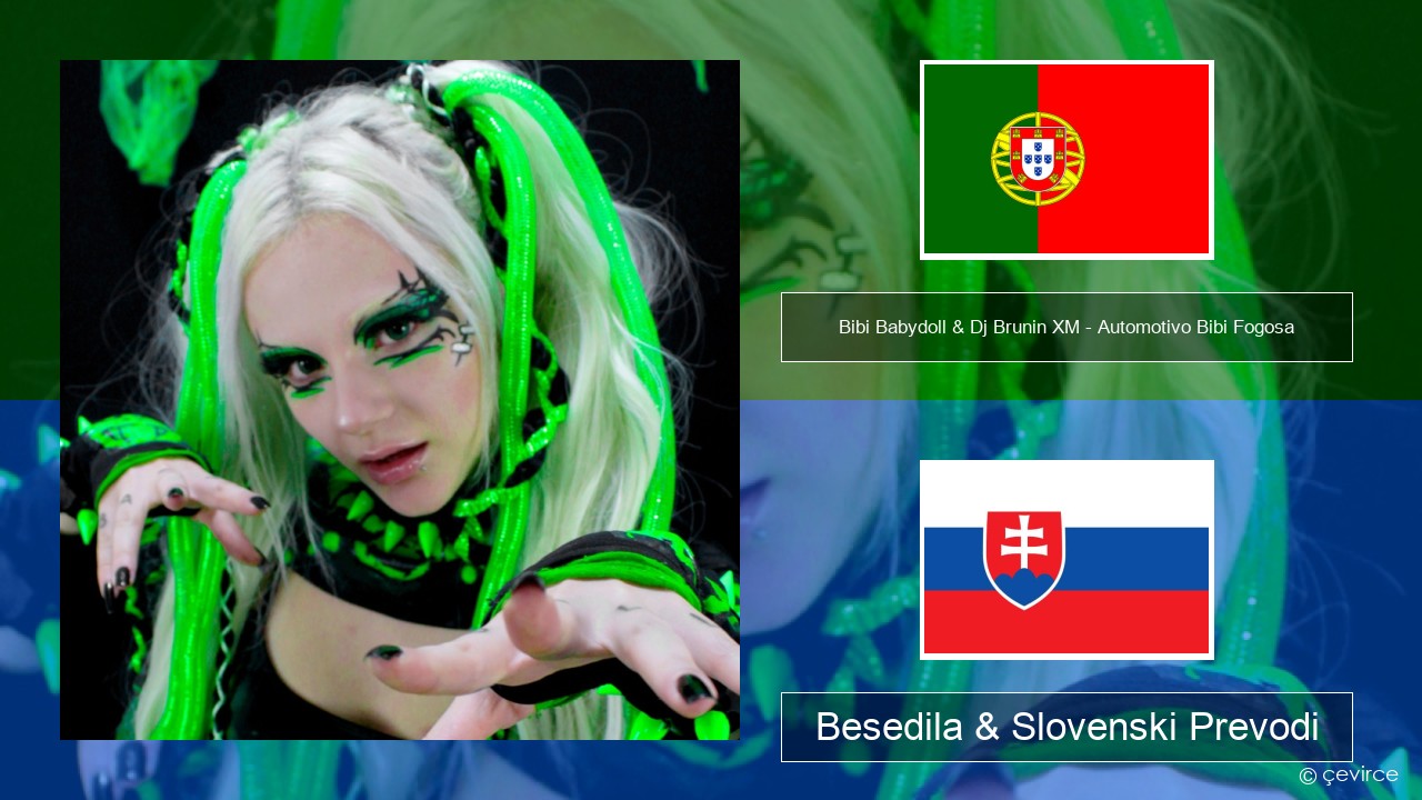 Bibi Babydoll & Dj Brunin XM – Automotivo Bibi Fogosa Portugalščina Besedila & Slovenski Prevodi